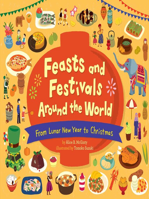 Title details for Feasts and Festivals Around the World by Alice B. McGinty - Wait list